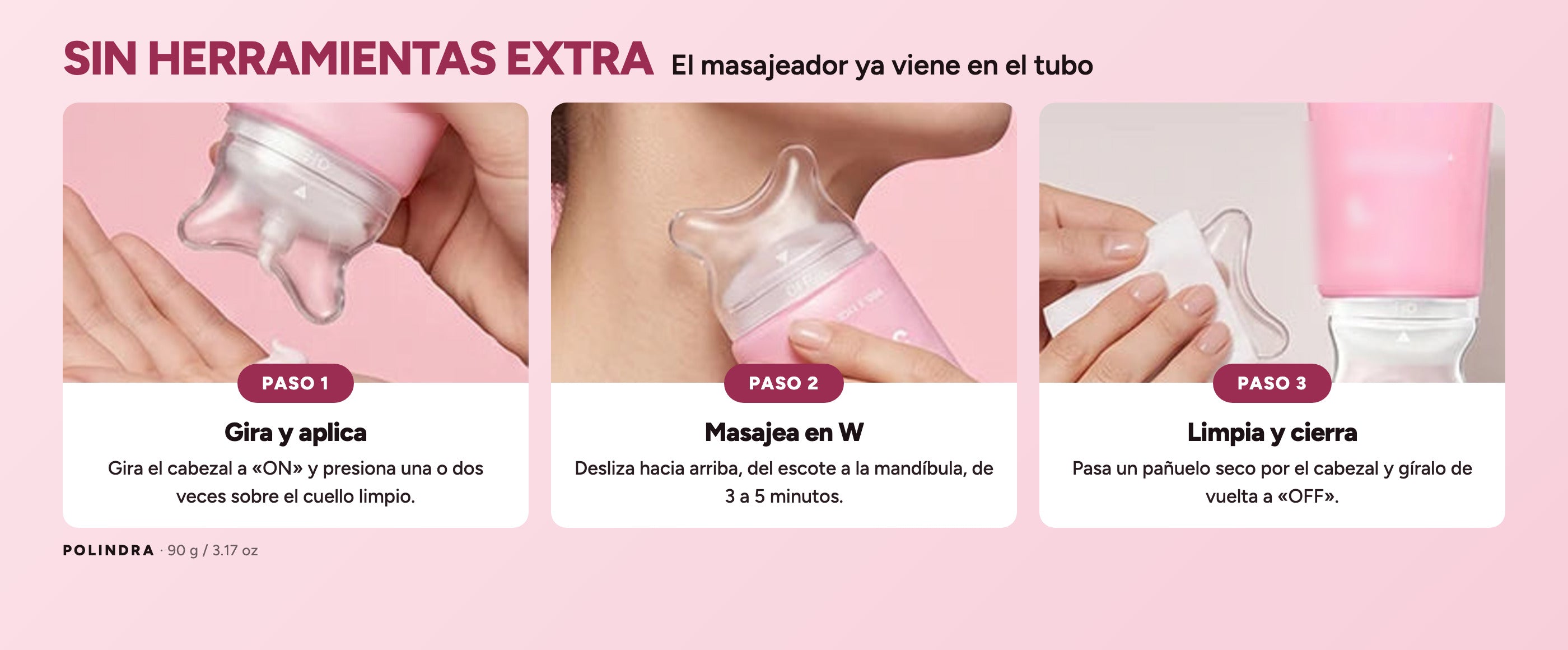 Cómo se usa en tres pasos: girar y aplicar, masajear en W, limpiar y cerrar